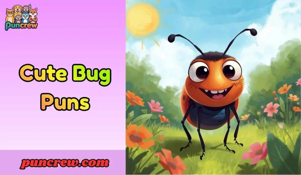 Cute Bug Puns