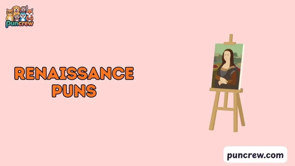 Cute Renaissance Puns