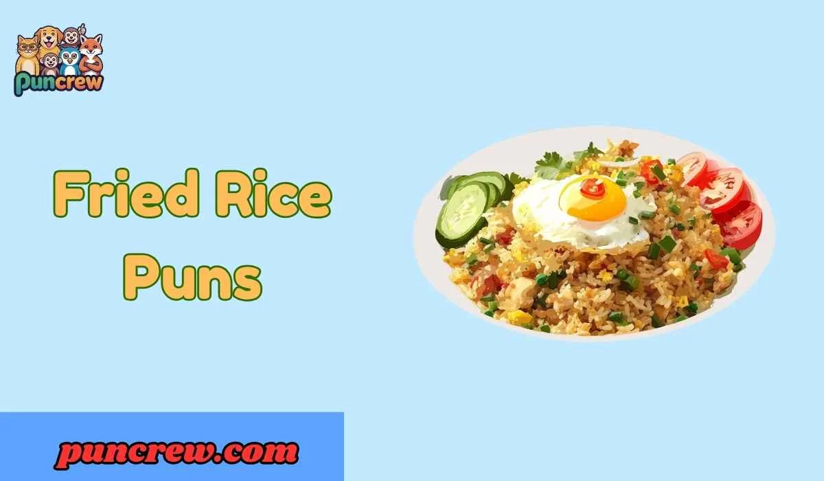 Fried Rice Puns