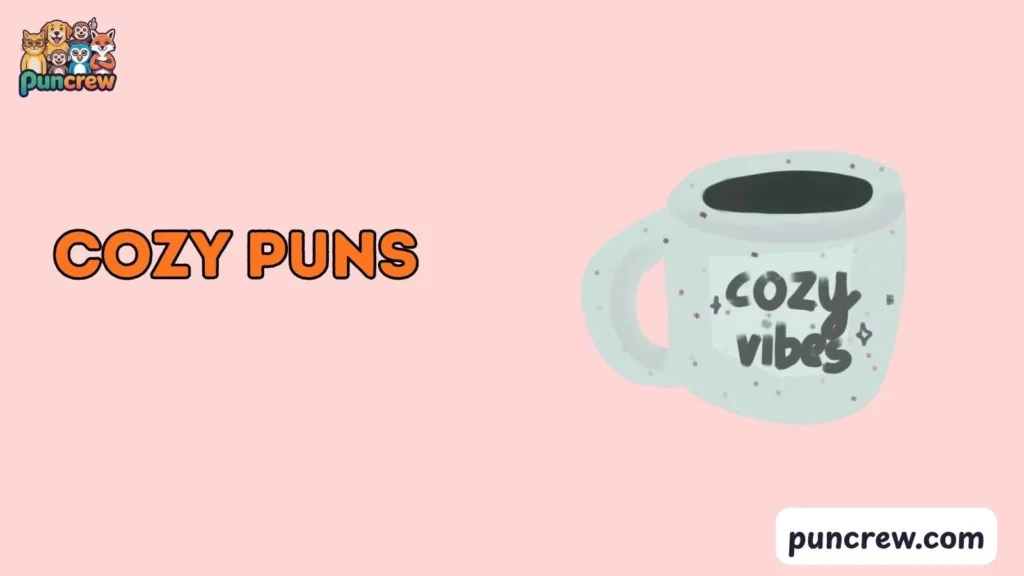 Funny Cozy Puns