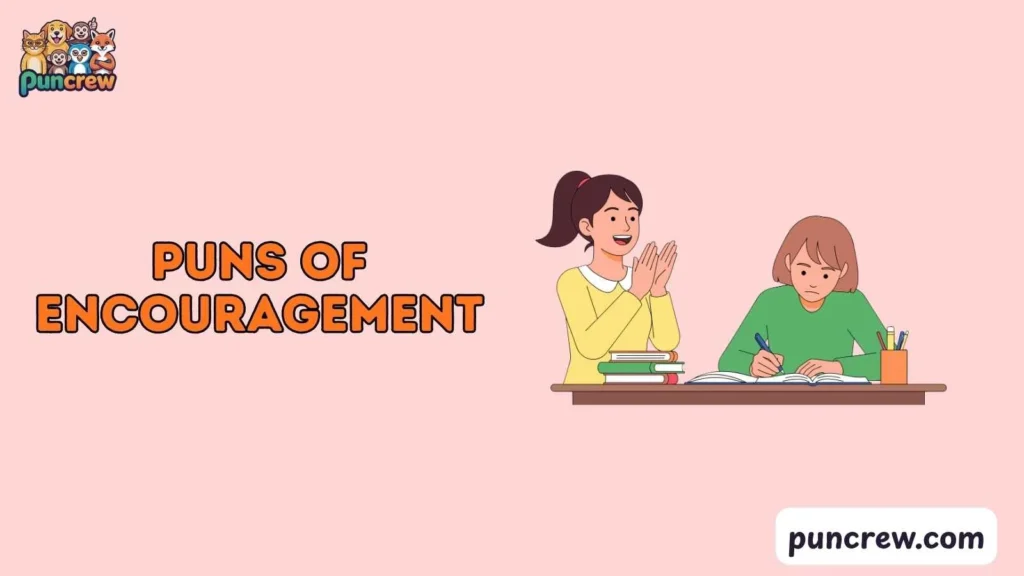 Funny Encouragement Puns