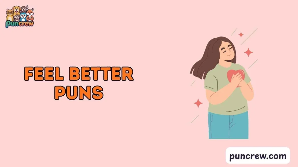 Funny Feel Better Puns