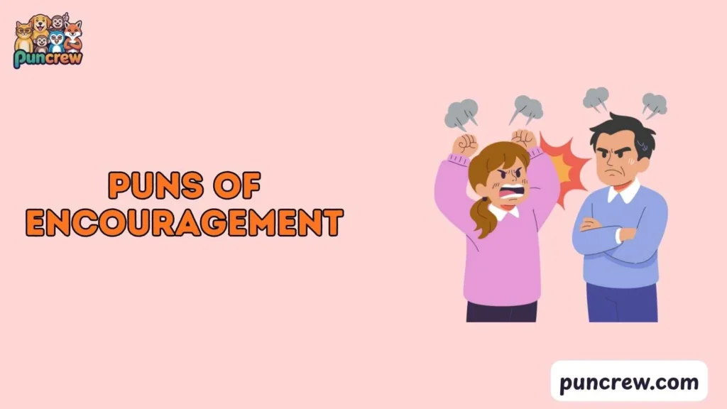 Funny Puns of Encouragement