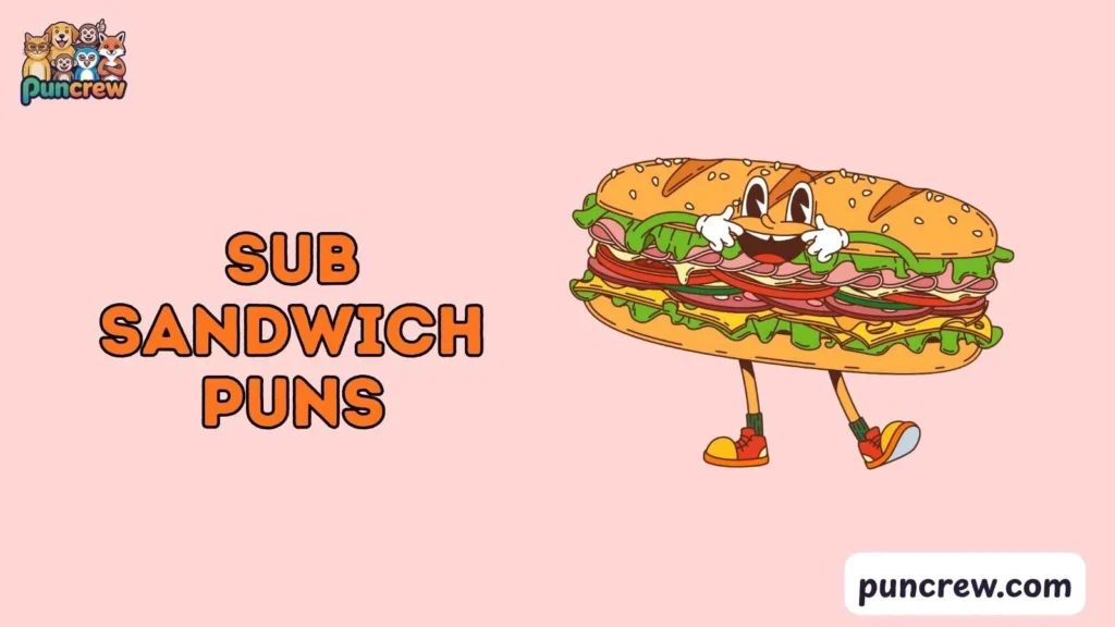 Funny Sub Sandwich Puns