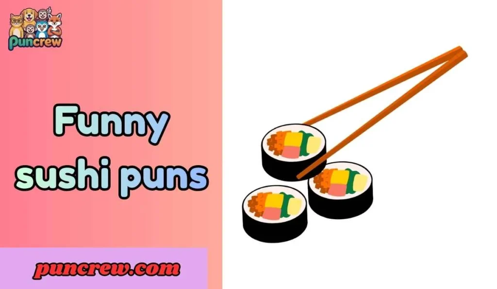 Funny sushi puns