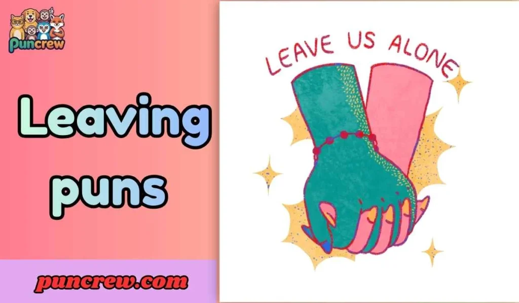 Leaving puns