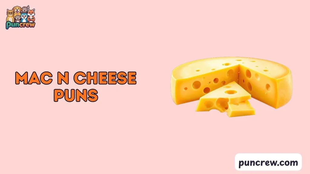 Mac n Cheese Puns