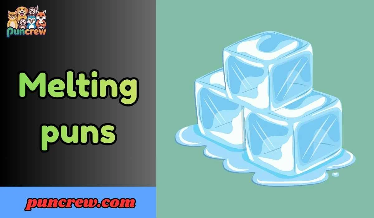 Melting puns