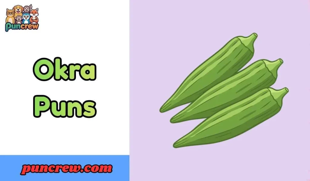 Okra Puns