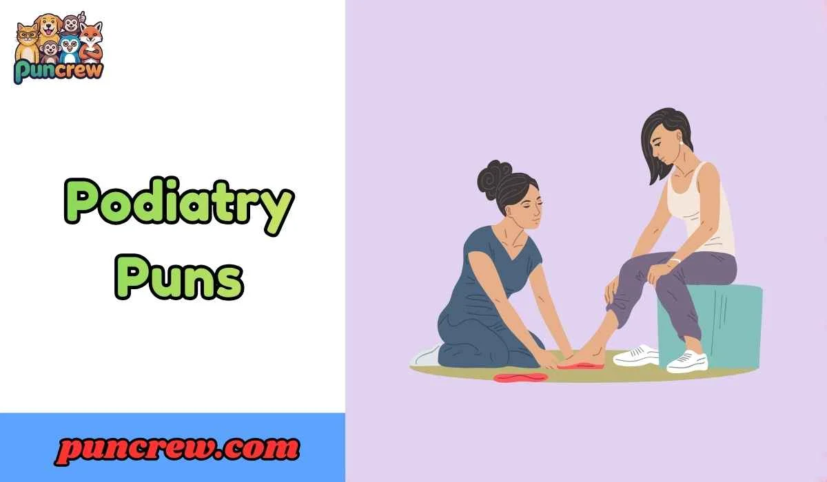 Podiatry Puns