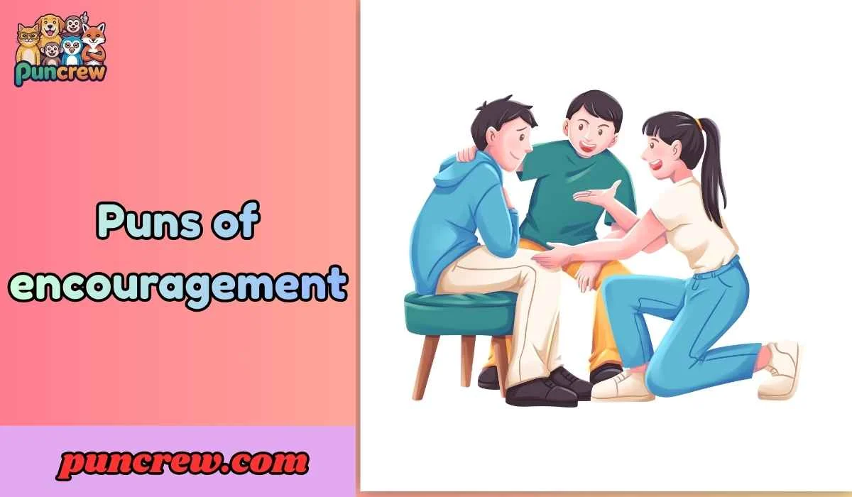 puns of encouragement