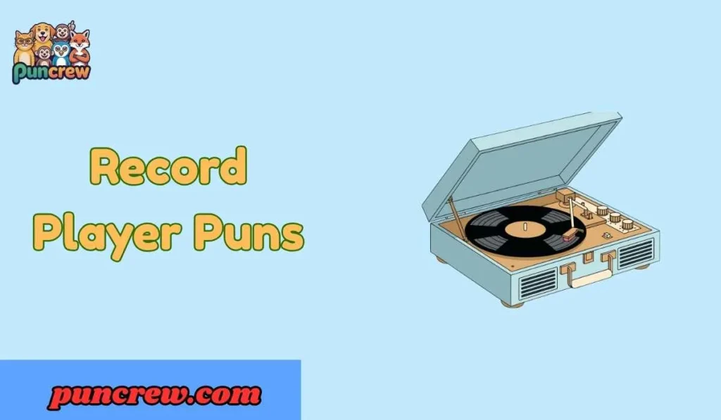 Record Player Puns