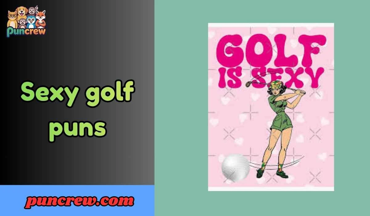 Sexy golf puns
