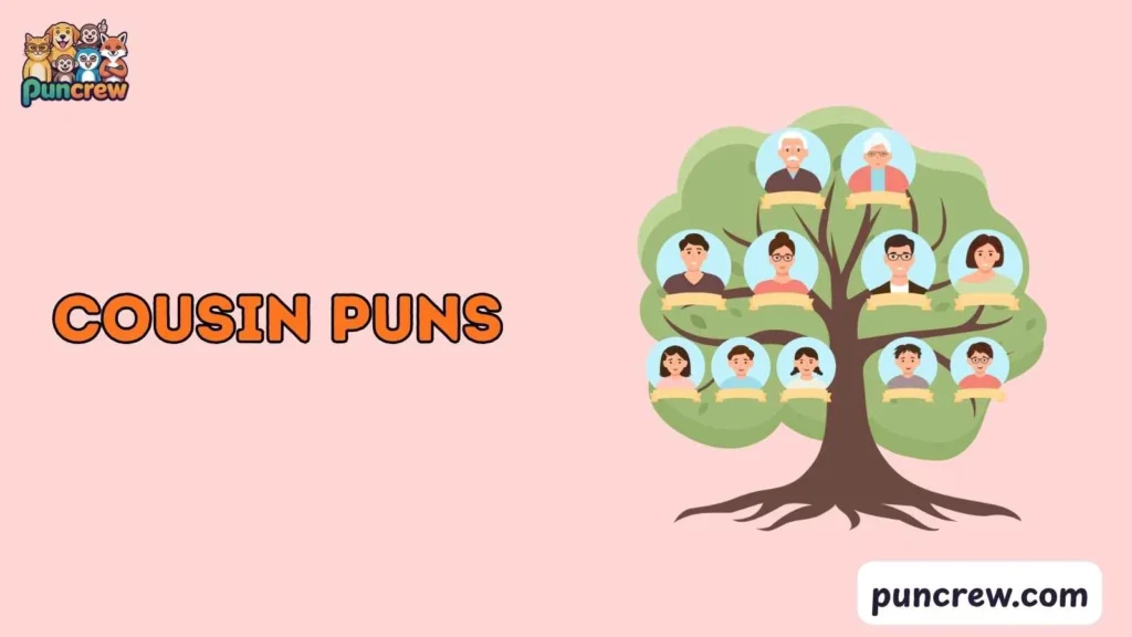 Silly Cousin Puns That Make You Smile