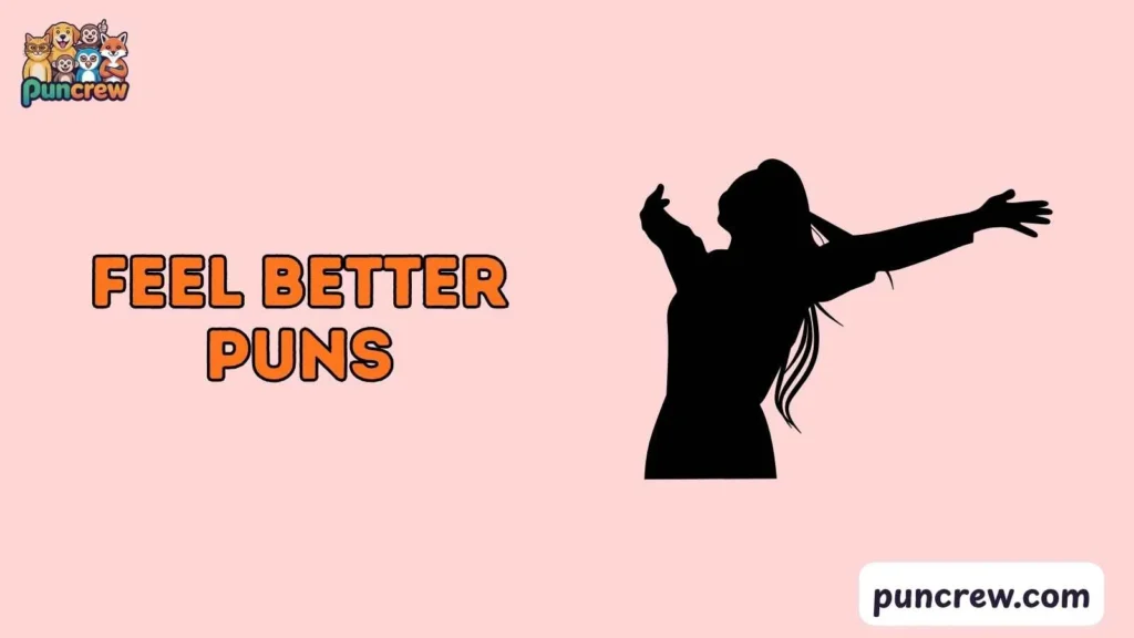 Silly Feel Better Puns