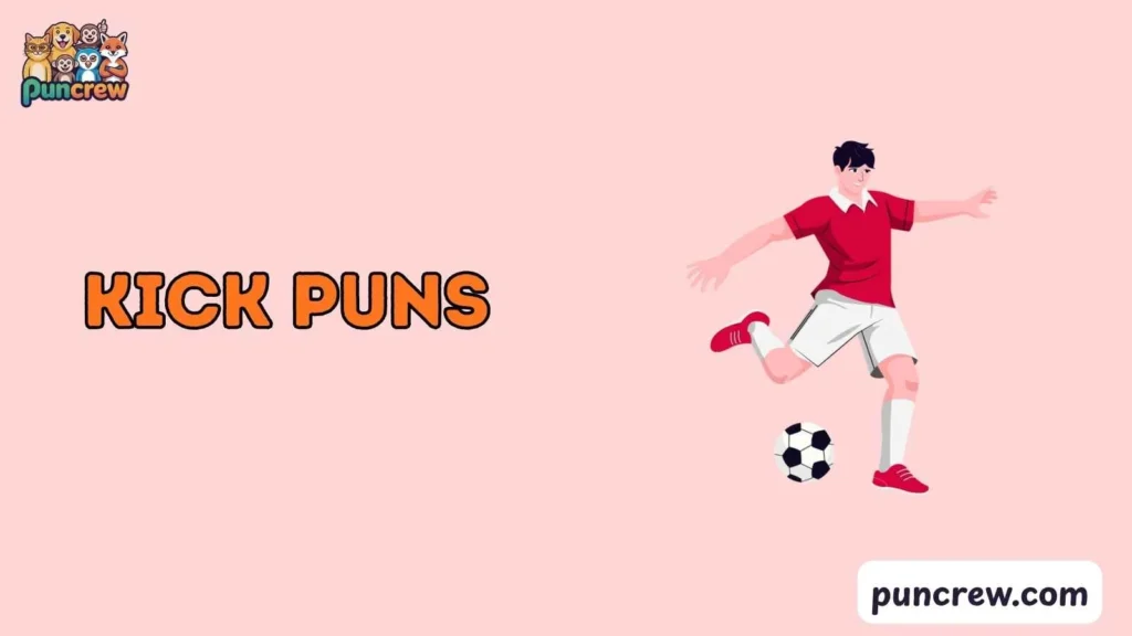 Silly Kick Puns
