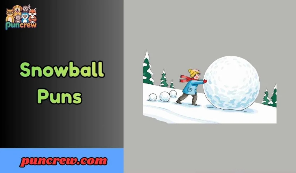 Snowball Puns