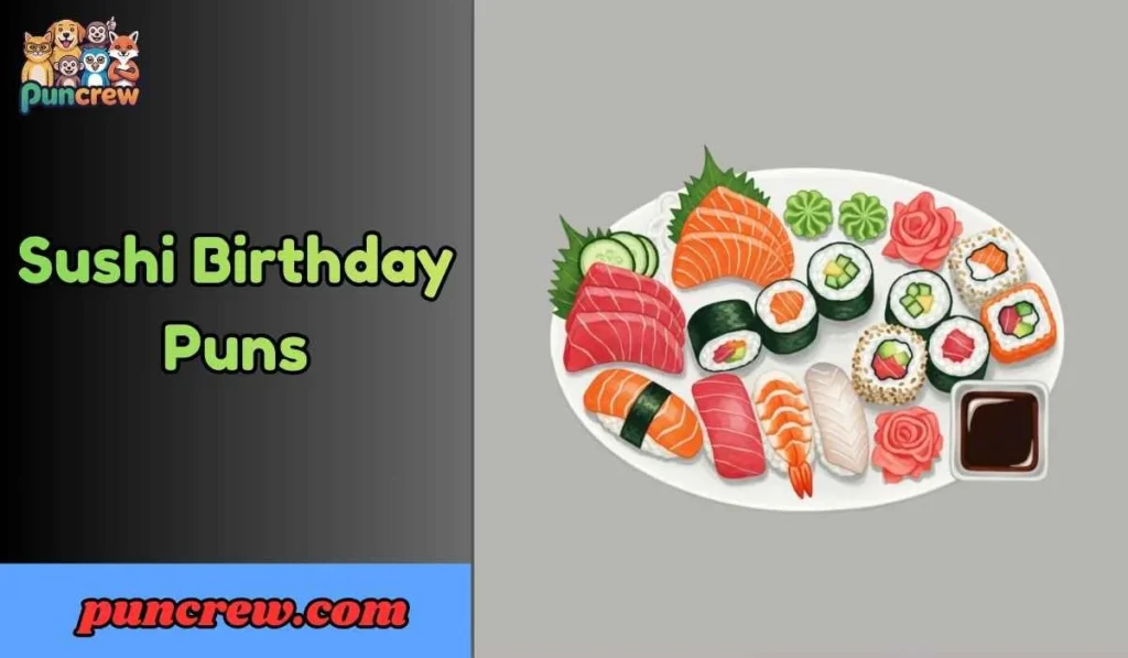 Sushi Birthday Puns