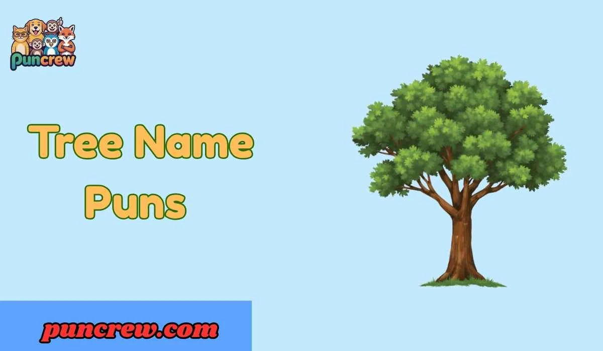 Tree Name Puns