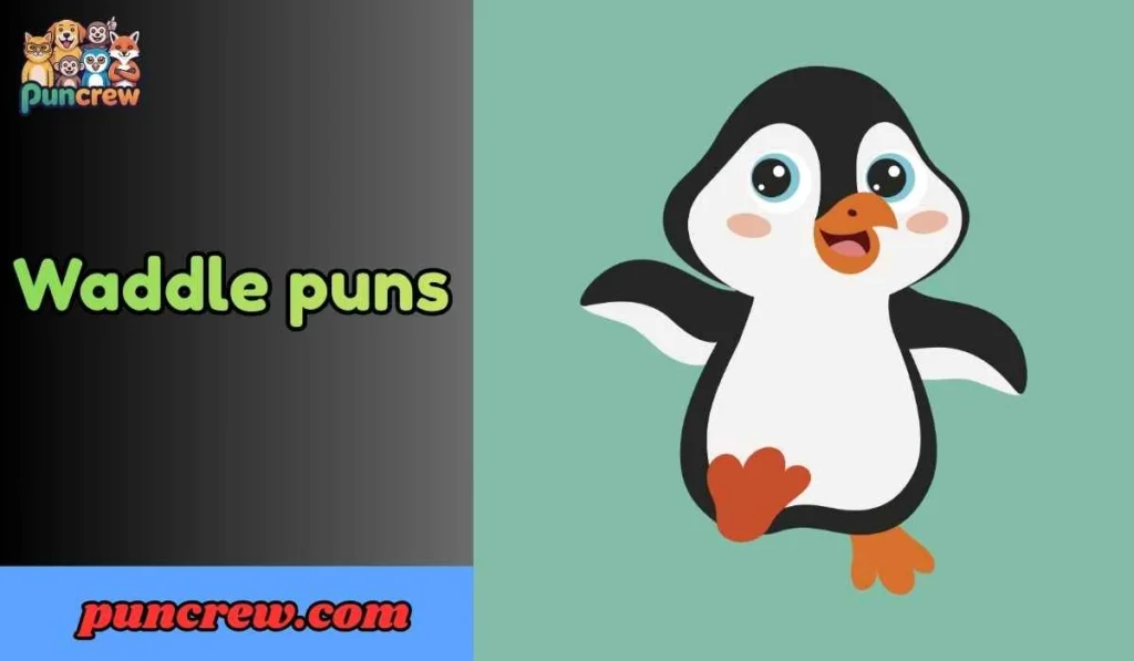 Waddle puns