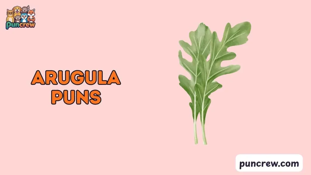 Arugula Puns