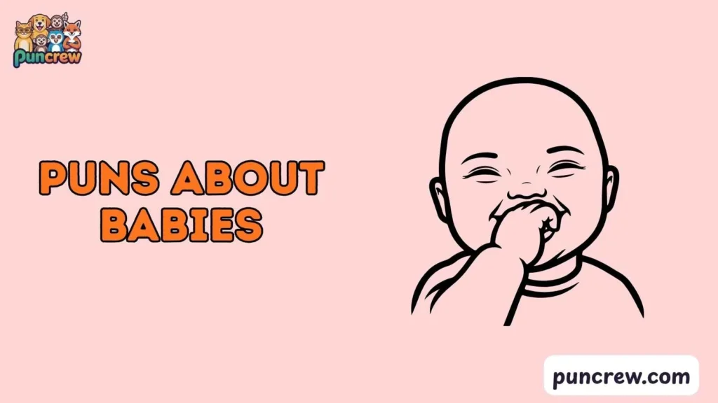 Puns About Babies