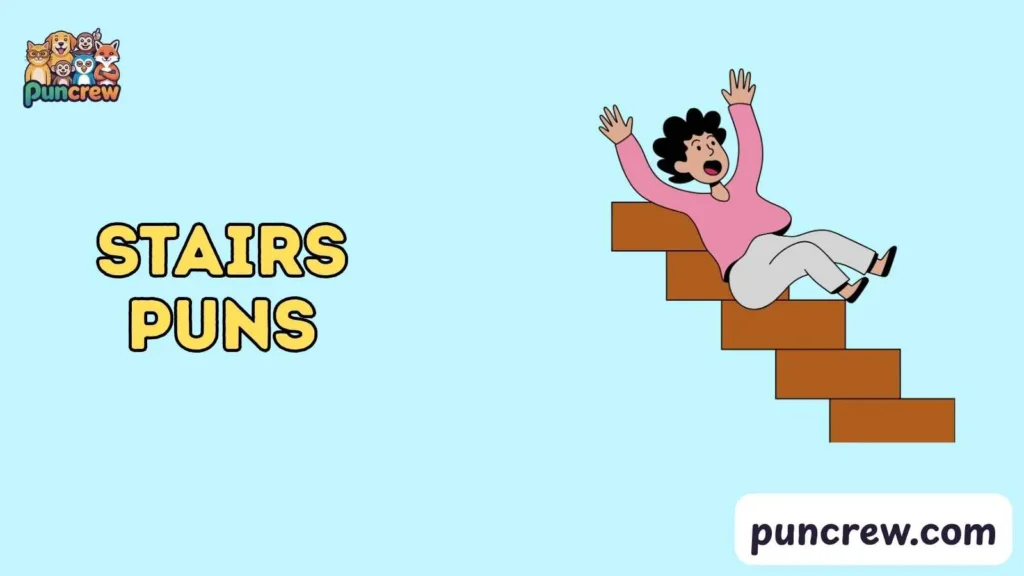 Stairs Puns