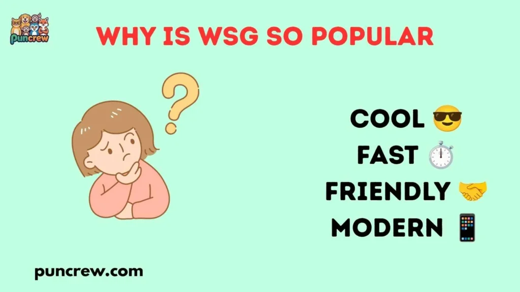 Why Is WSG So Popular
