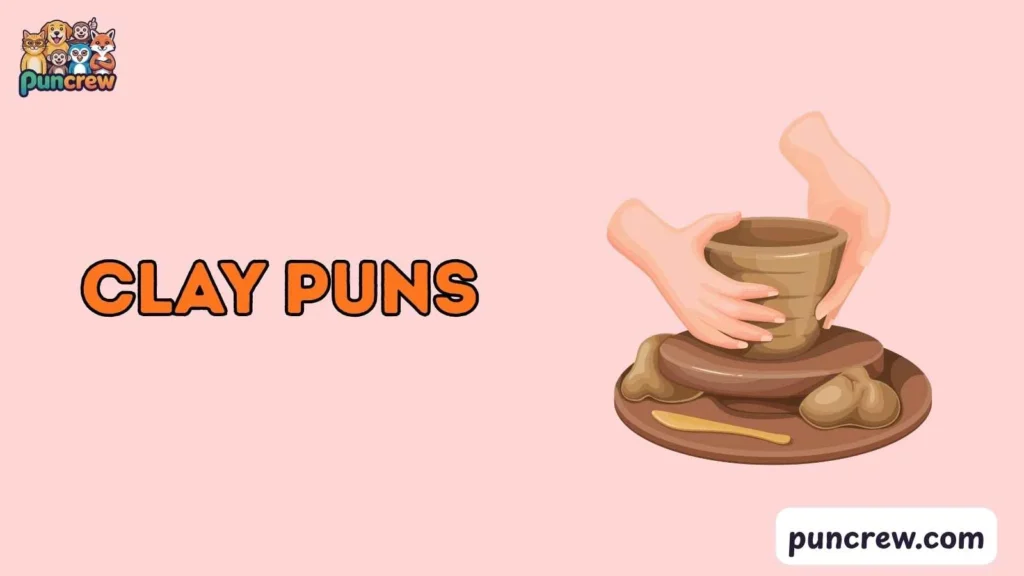 clay puns